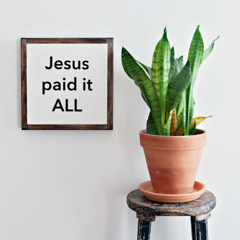 Jesus Paid It All Wood Sign
