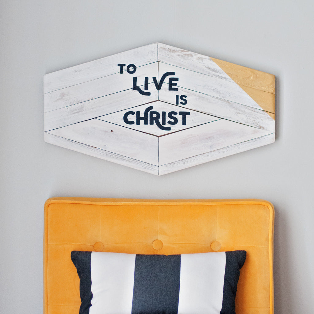 To Live Is Christ Reclaimed Wood Sign