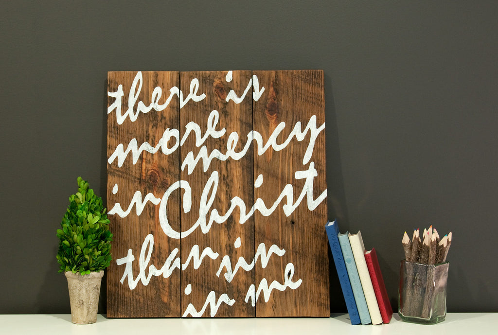 More Mercy In Christ 17x20 Wood Sign